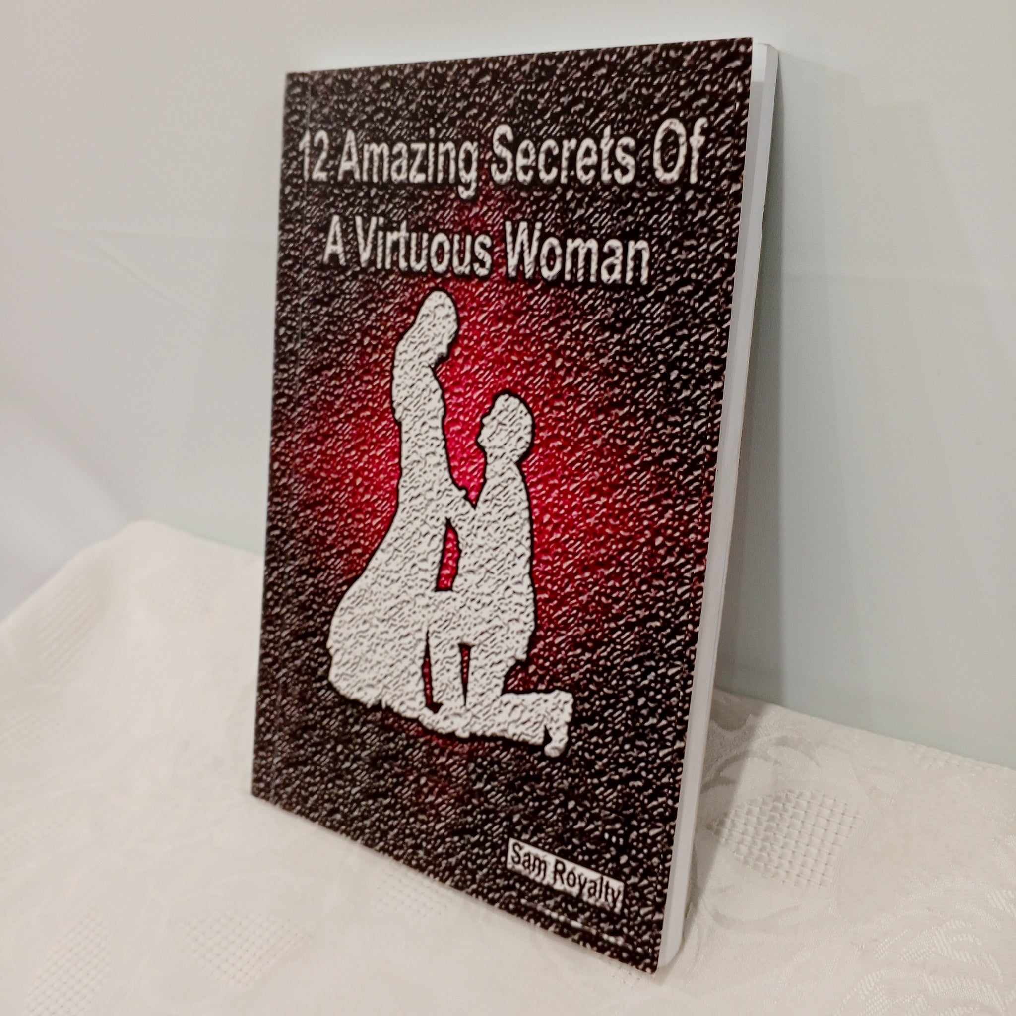 12 Amazing Secrets of a Virtuous Woman