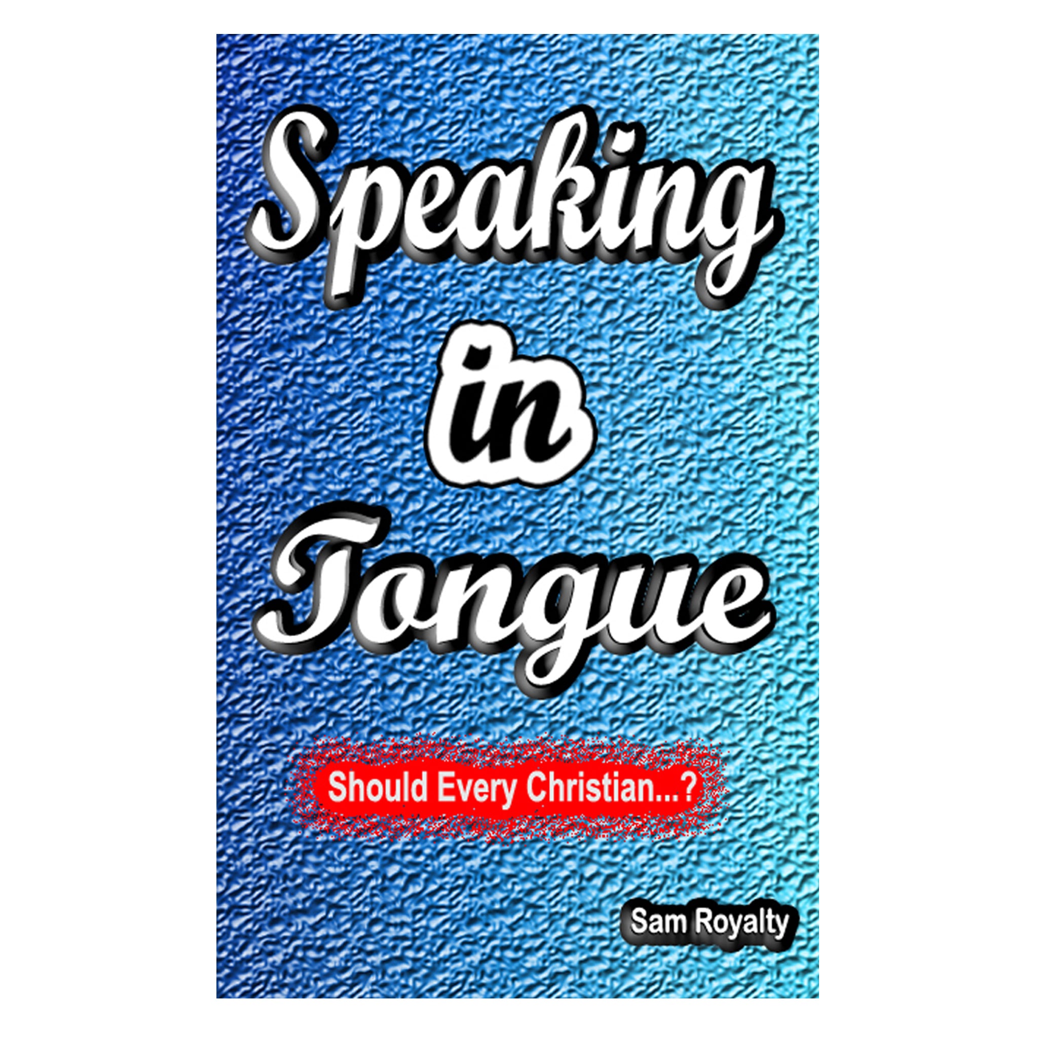 SPEAKING IN TONGUE