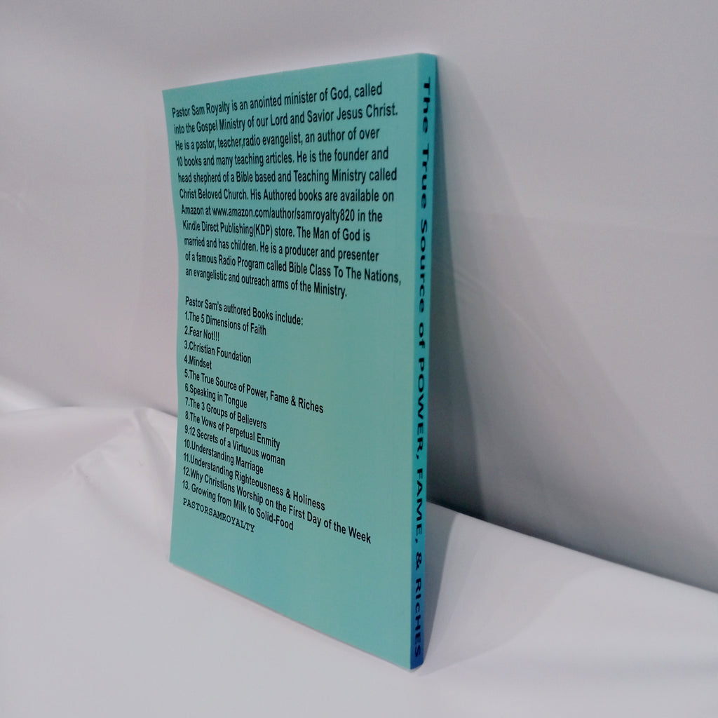 THE TRUE SOURCE OF POWER, FAME, & RICHES