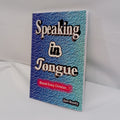 SPEAKING IN TONGUE