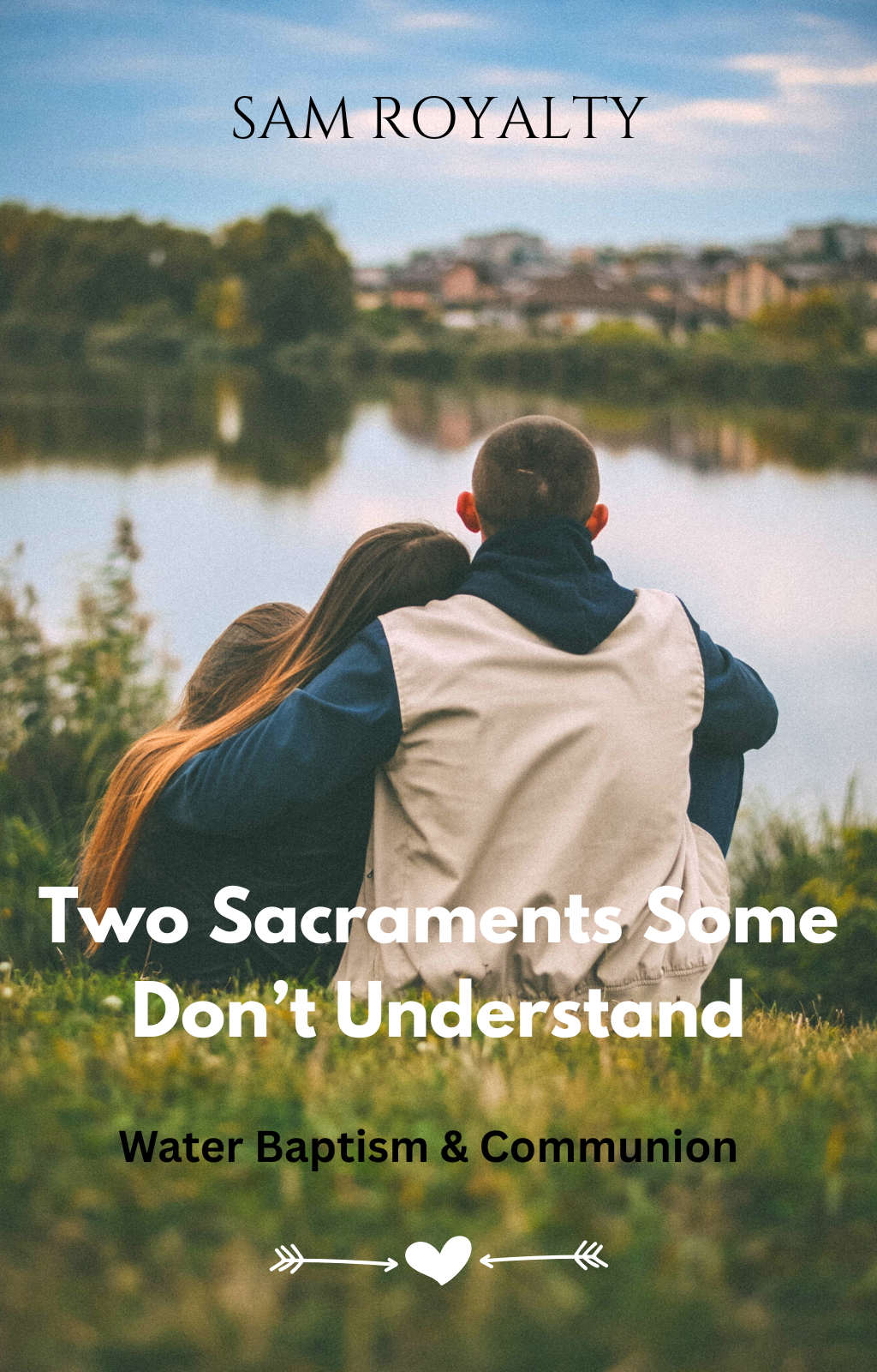 Two Sacraments some don't Understand (e-Articles)