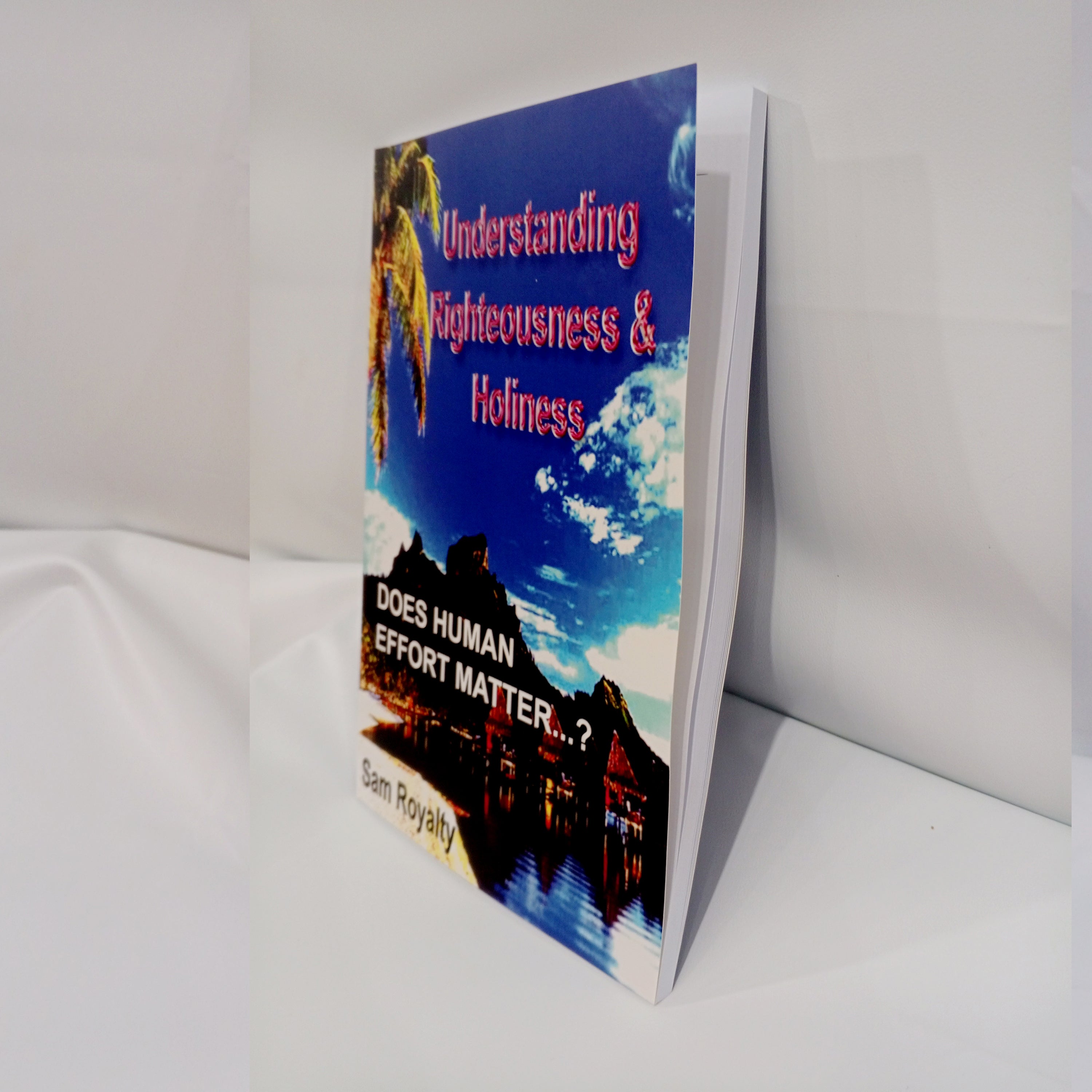 UNDERSTANDING RIGHTEOUSNESS & HOLINESS