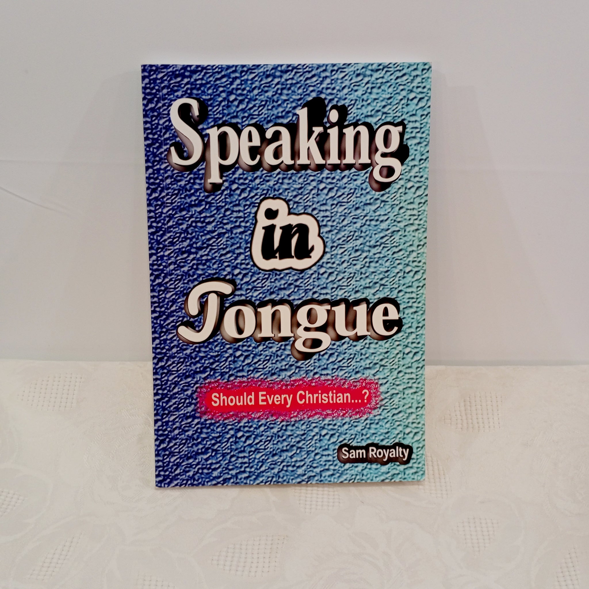 SPEAKING IN TONGUE