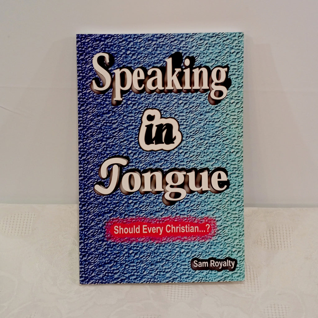 SPEAKING IN TONGUE
